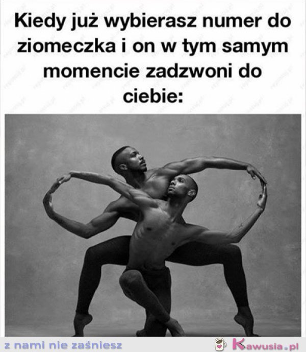 Kiedy już wybierasz numer