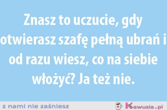 Znasz to uczucie?