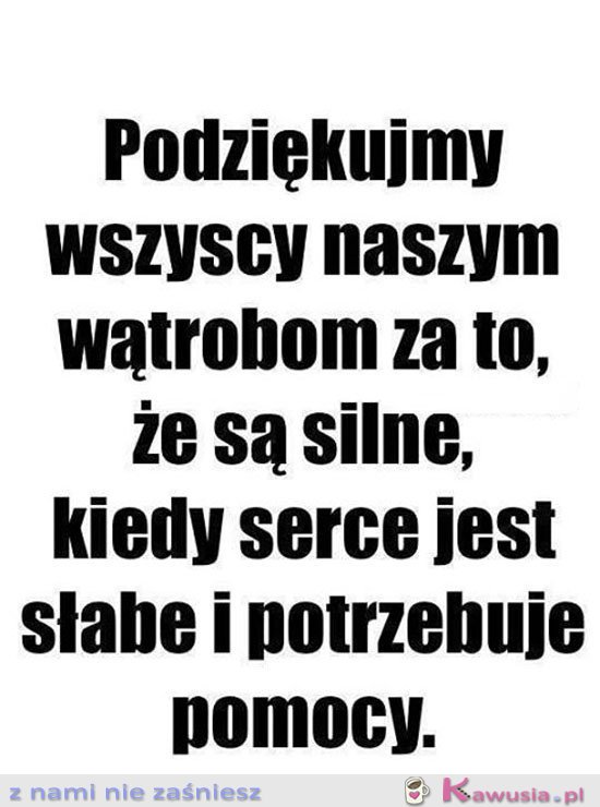 Podziękujmy wszyscy naszym wątrobom