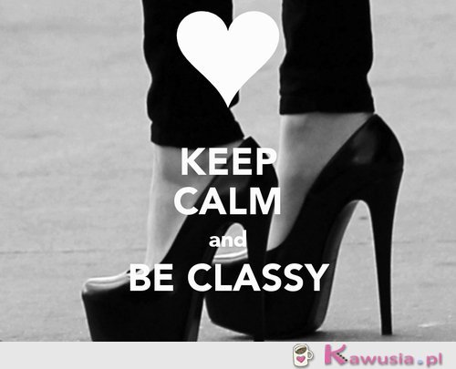 Be classy