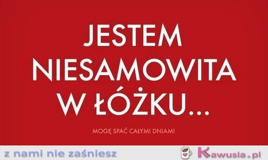 Jestem niesamowita w łóżku