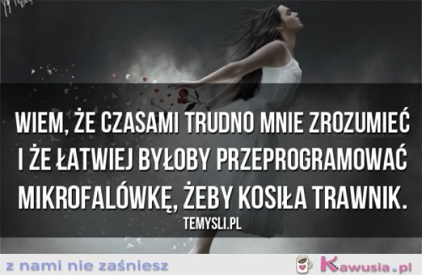 Wiem, że czasami