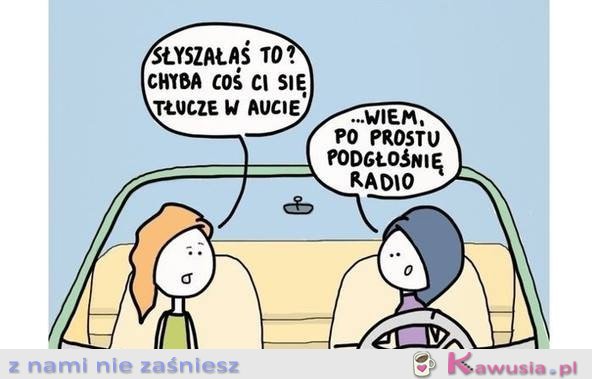 Słyszałaś to?