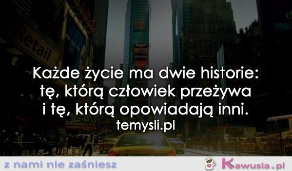 Każde życie ma dwie historie