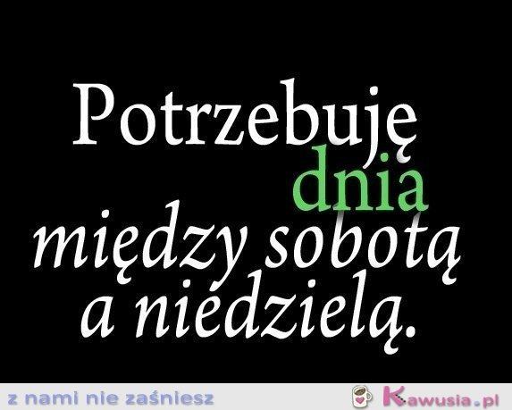 Potrzebuję dnia między