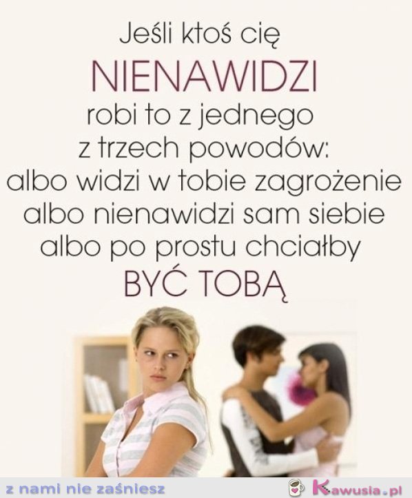 Jeśli ktoś Cię nienawidzi...