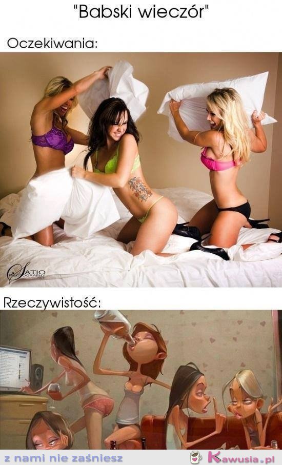 Babski wieczór kontra rzeczywistość