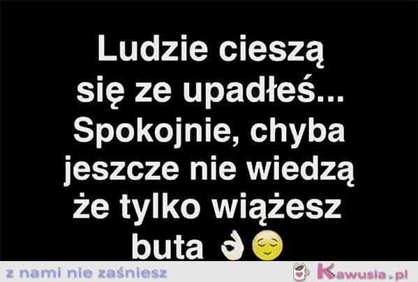 Ludzie cieszą się, że...