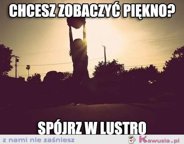 Chcesz zobaczyć piękno?