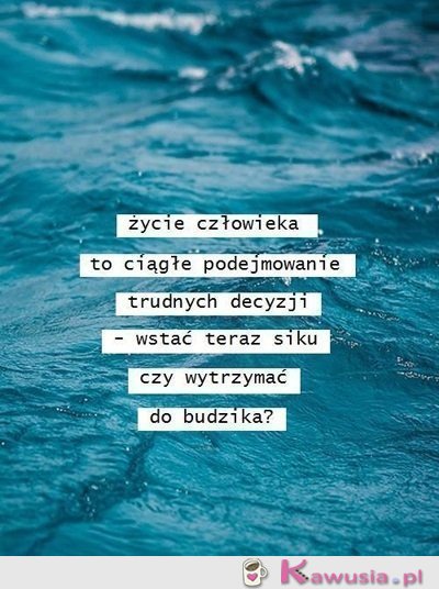 Życie człowieka to...