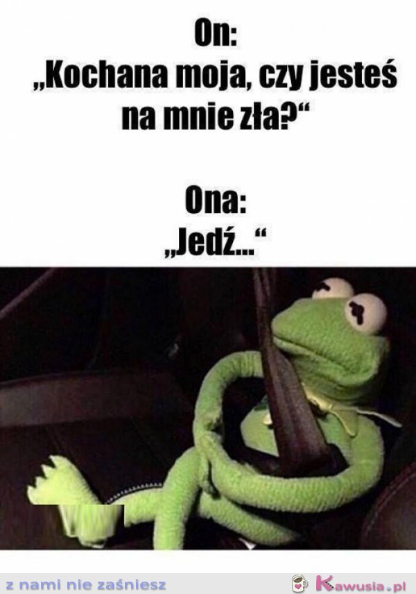 Kochanie czy jesteś zła