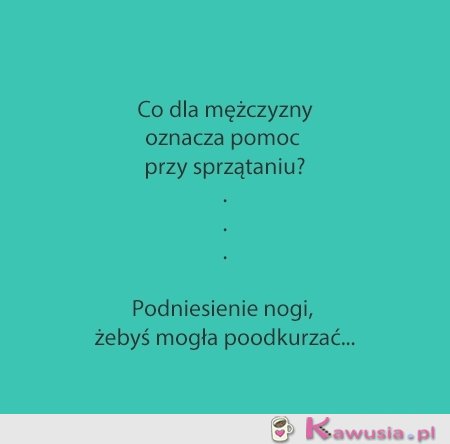 Co dla mężczyzny oznacza pomoc przy sprzątaniu?