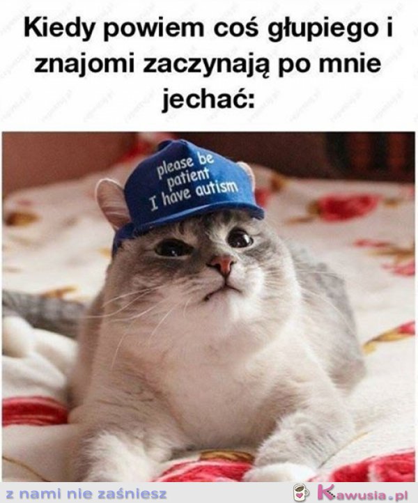 Kiedy powiem coś głupiego