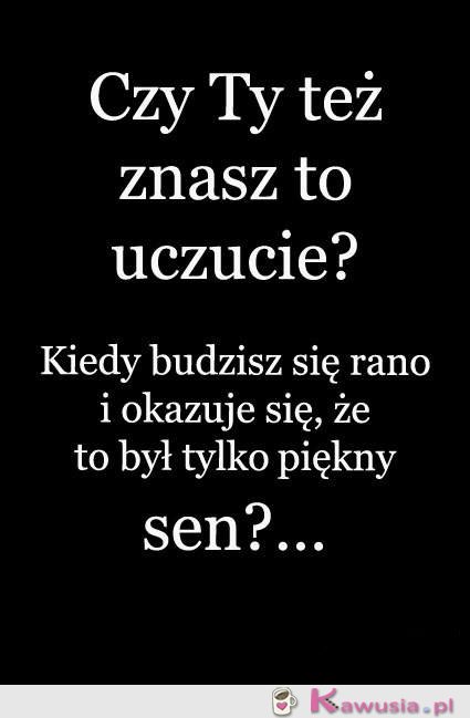 Znasz to uczucie?