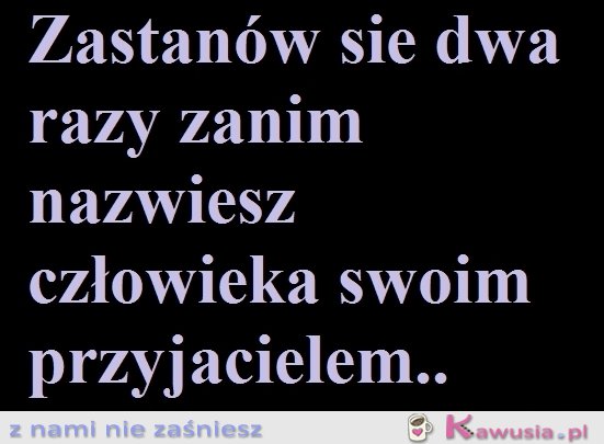 Zastanów się dwa razy...