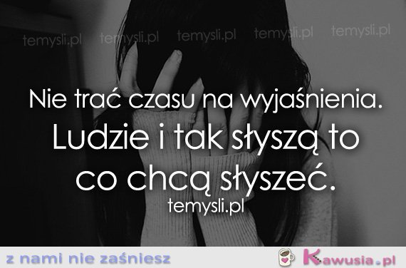 Nie trać czasu na wyjaśnienia