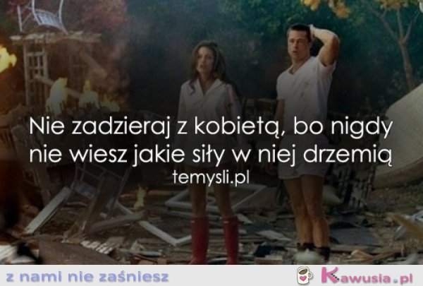 Nie zadzieraj z kobietą..