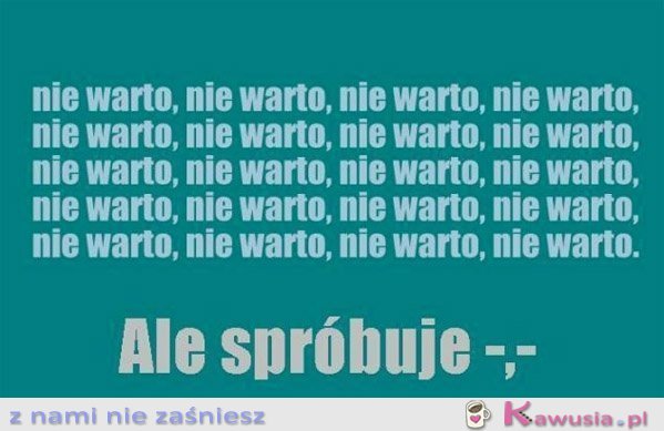 Nie warto, nie warto