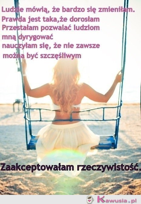 Zaakceptowałam rzeczywistość