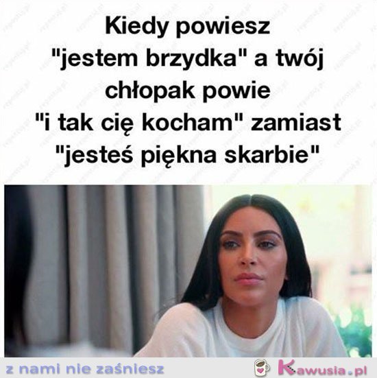 Kiedy powiesz "jestem brzydka"