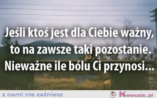 Jeśli ktoś jest dla Ciebie ważny...