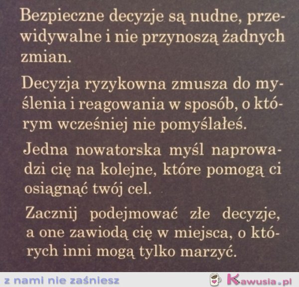 Bezpieczne decyzje są nudne...