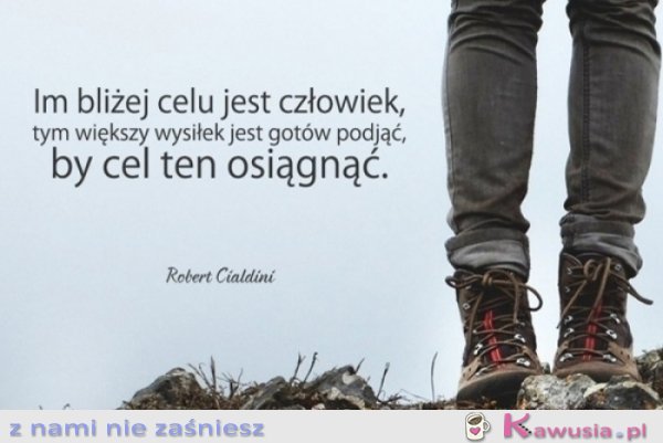 Im bliżej celu jest człowiek...