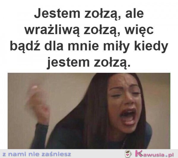 Jestem wrażliwą zołzą