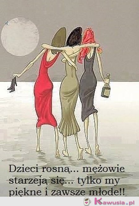 Dzieci rosną, mężowie starzeją się..
