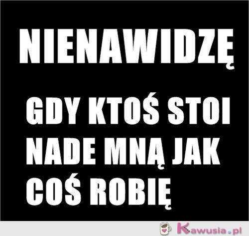 Nienawidzę, gdy...