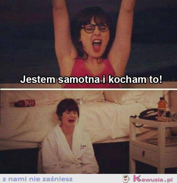 Jestem samotna i kocham to!