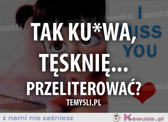 Tak tęsknię