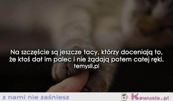 Na szczęście są jeszcze tacy, którzy..