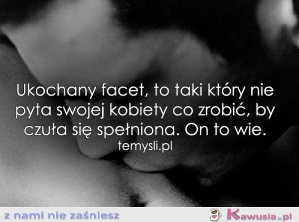 Ukochany facet, to taki...