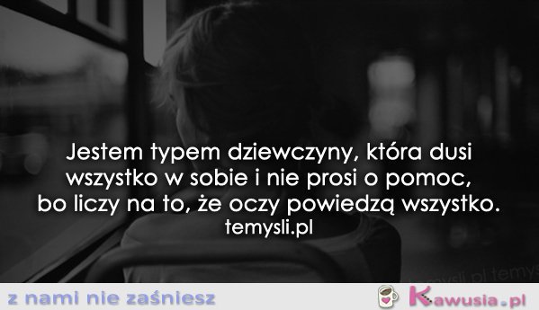 Jestem typem dziewczyny, kt&oacute;ra..