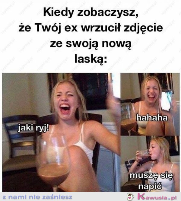 Kiedy zobaczysz, że twój ex