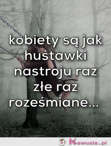 Kobiety takie są