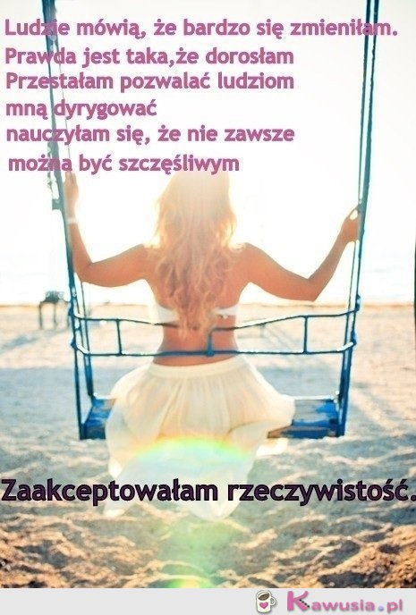 Zaakceptowałam rzeczywistość