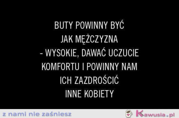 Buty powinny być jak mężczyzna..