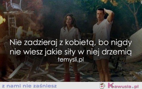 Nie zadzieraj z kobietą..