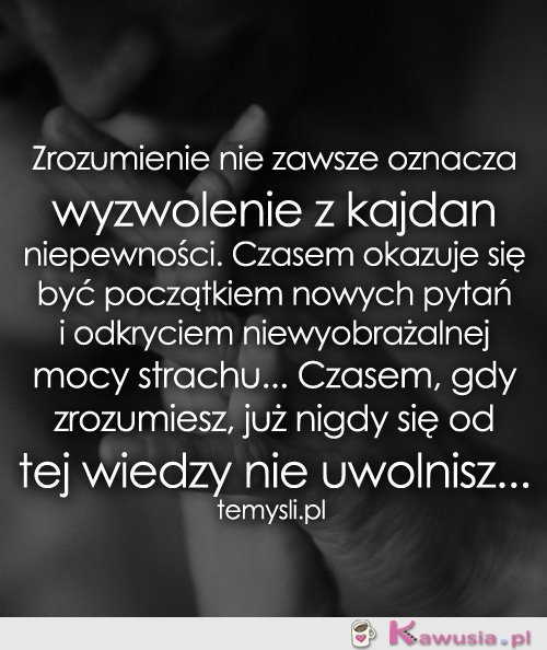 Zrozumienie nie zawsze oznacza