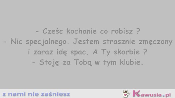 Cześć kochanie co robisz?