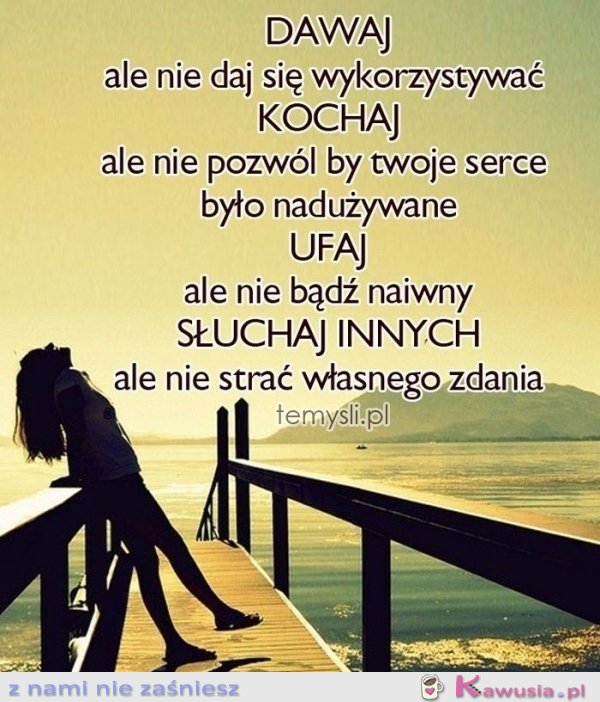 Dawaj, kochaj, ufaj, słuchaj innych