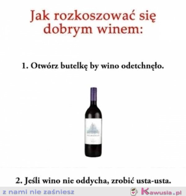 Jak rozkoszować się dobrym winem?