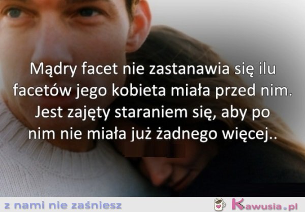 Mądry facet nie zastanawia się...