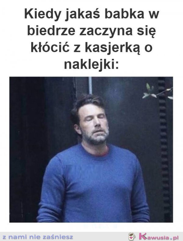 Kiedy jakaś babka w biedrze