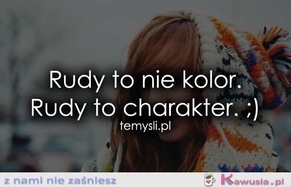 Rudy to nie kolor
