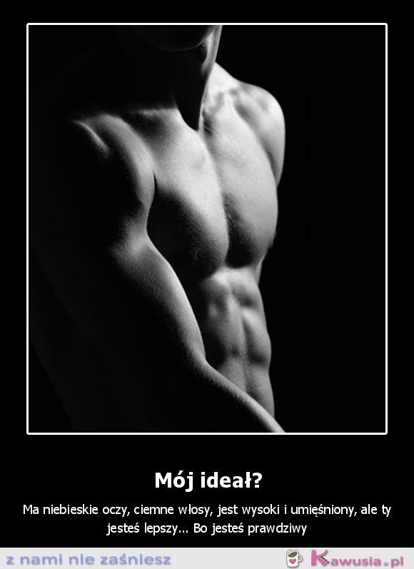 Mój ideał?