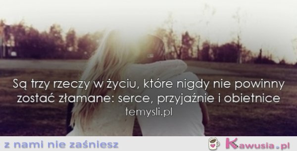 Są trzy rzeczy w życiu...