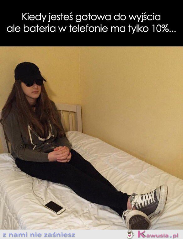 Kiedy jesteś gotowa do wyjścia ale bateria...